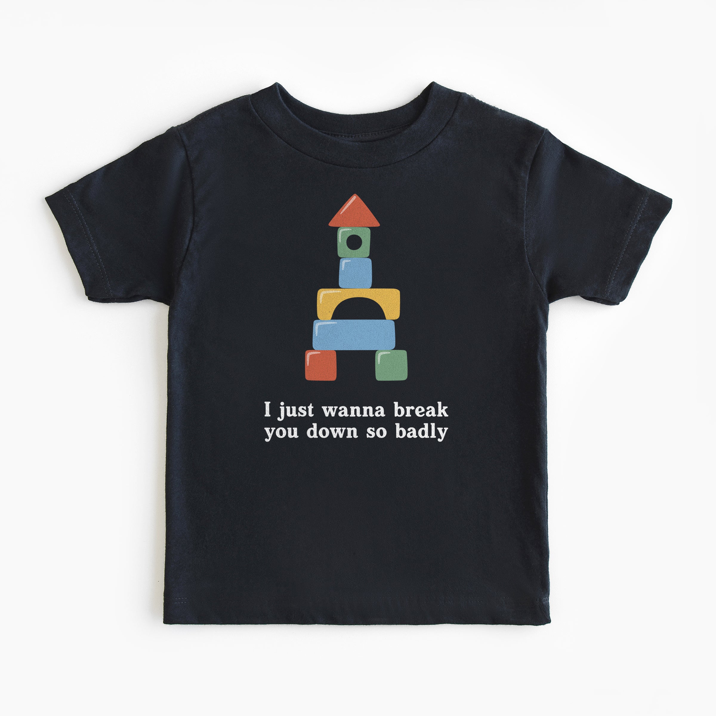 Break You Down Toddler Tee All The Small Tees