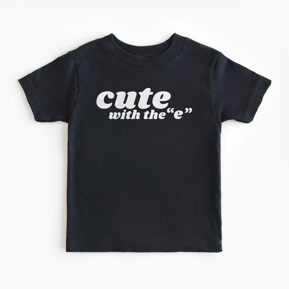 Cute with the "E" Toddler Tee - All The Small Tees