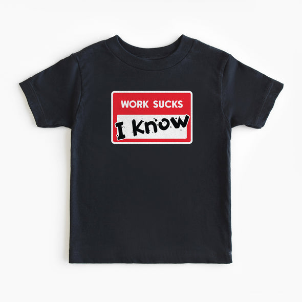 Work Sucks Toddler Tee - All The Small Tees