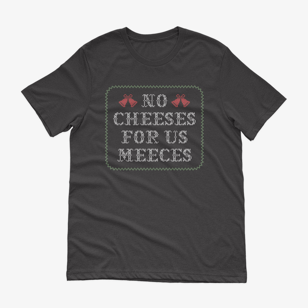 No Cheeses for us Meeces Tee