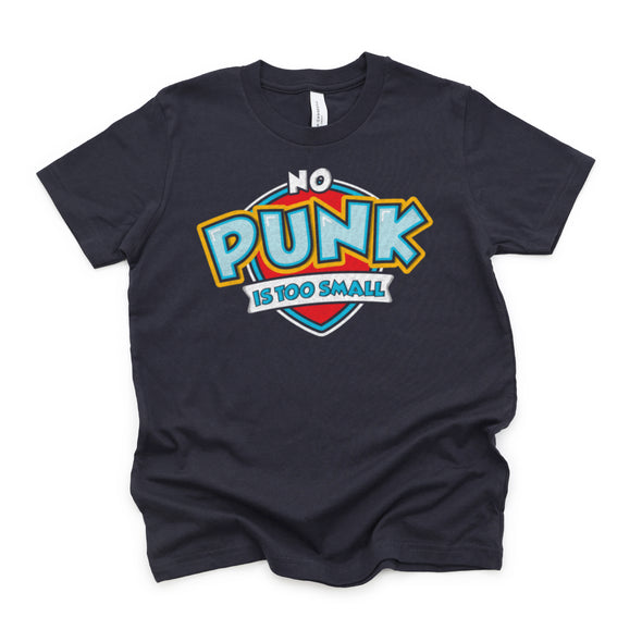 No Punk Is Too Small Youth Tee - All The Small Tees