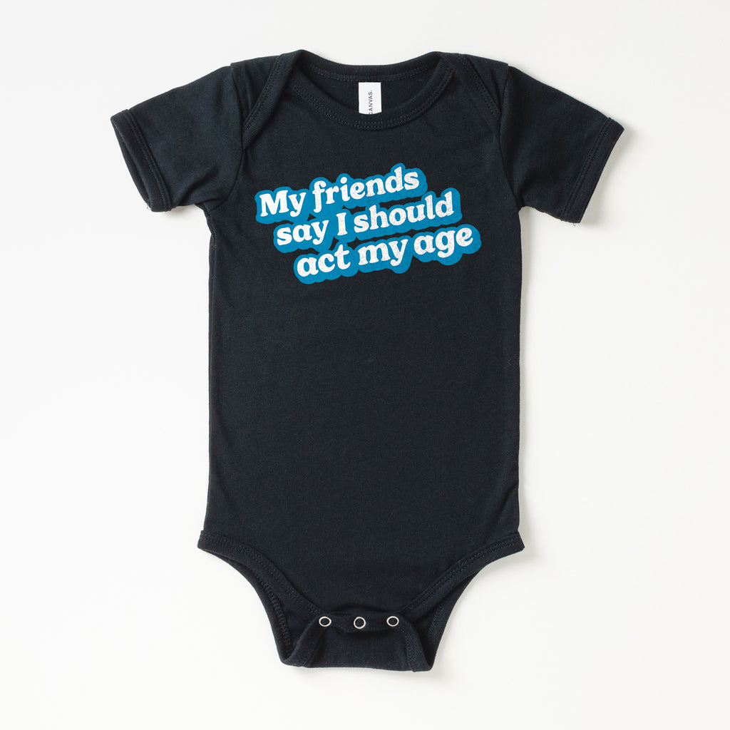 Act My Age Onesie - All The Small Tees