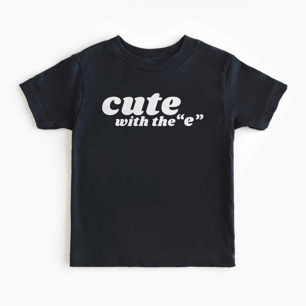 Cute with the "E" Toddler Tee