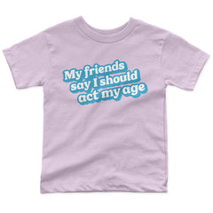 Act My Age Toddler Tee - All The Small Tees