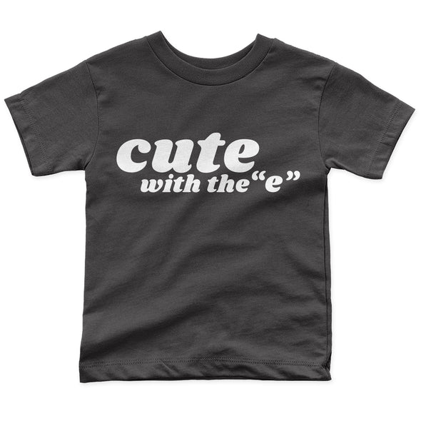 Cute with the "E" Toddler Tee - All The Small Tees
