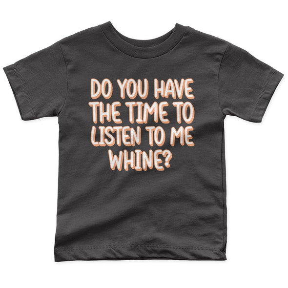 Listen to me Whine Toddler Tee - All The Small Tees